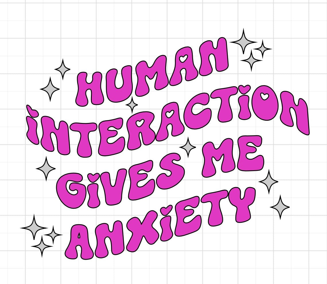 Human Interaction Gives Me Anxiety T-shirt